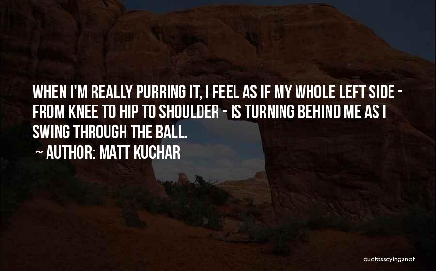 Matt Kuchar Quotes 410530