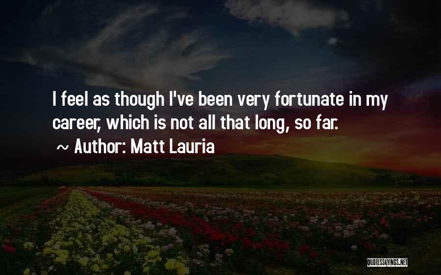 Matt Lauria Quotes 2250870