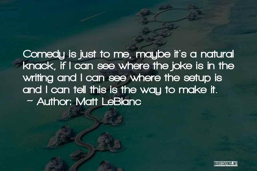 Matt LeBlanc Quotes 1688578