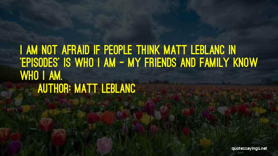 Matt LeBlanc Quotes 838507