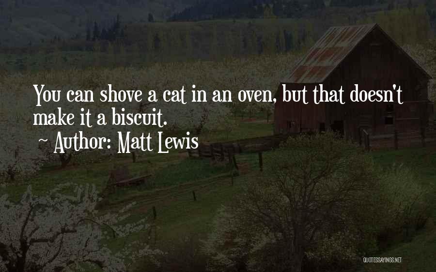 Matt Lewis Quotes 1696731