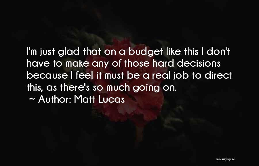 Matt Lucas Quotes 1767861