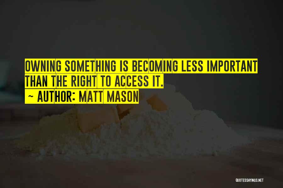Matt Mason Quotes 1070067