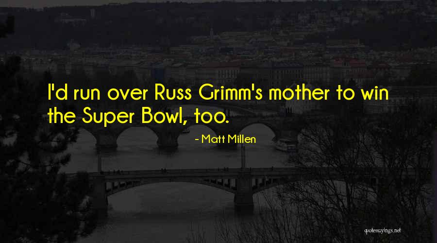 Matt Millen Quotes 231384 Matt Millen Quotes 231384