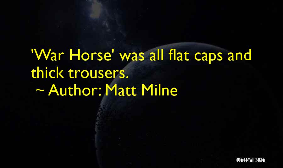 Matt Milne Quotes 2182085