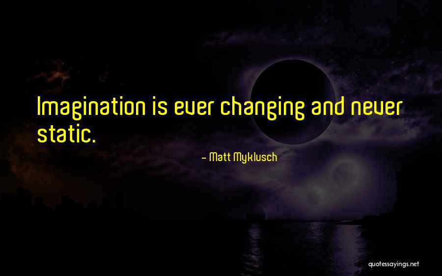 Matt Myklusch Quotes 950330 Matt Myklusch Quotes 950330