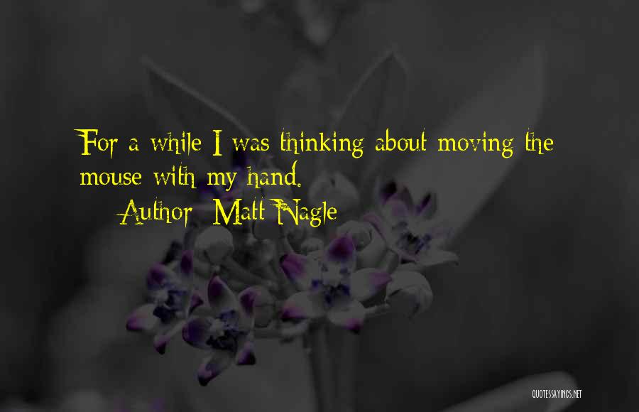 Matt Nagle Quotes 2217719