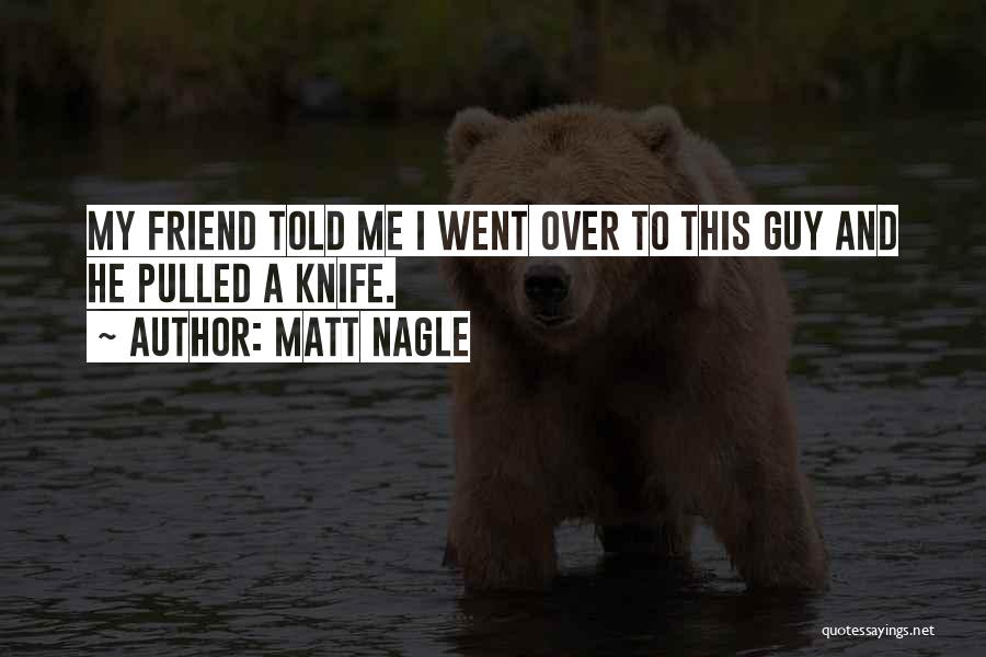 Matt Nagle Quotes 944340