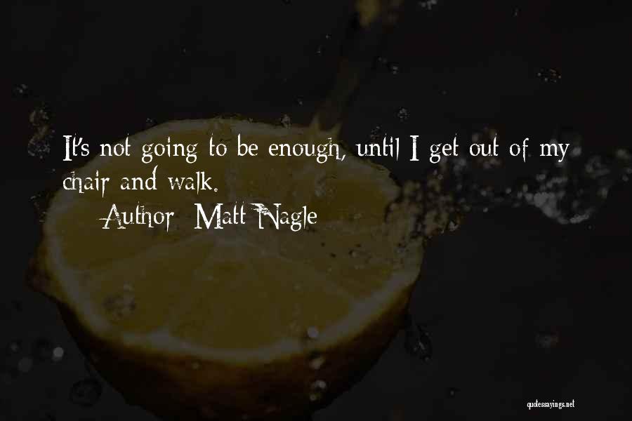 Matt Nagle Quotes 960182