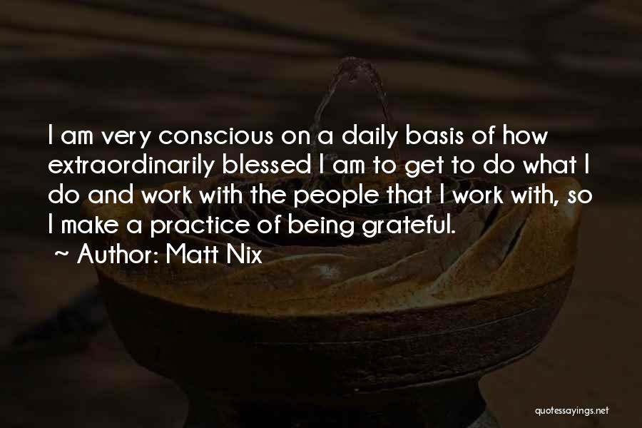 Matt Nix Quotes 1659840