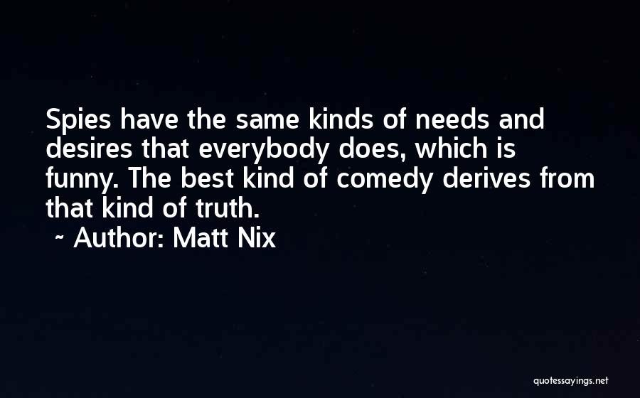 Matt Nix Quotes 1868370