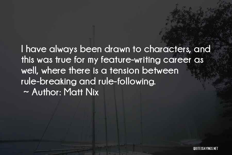 Matt Nix Quotes 226736