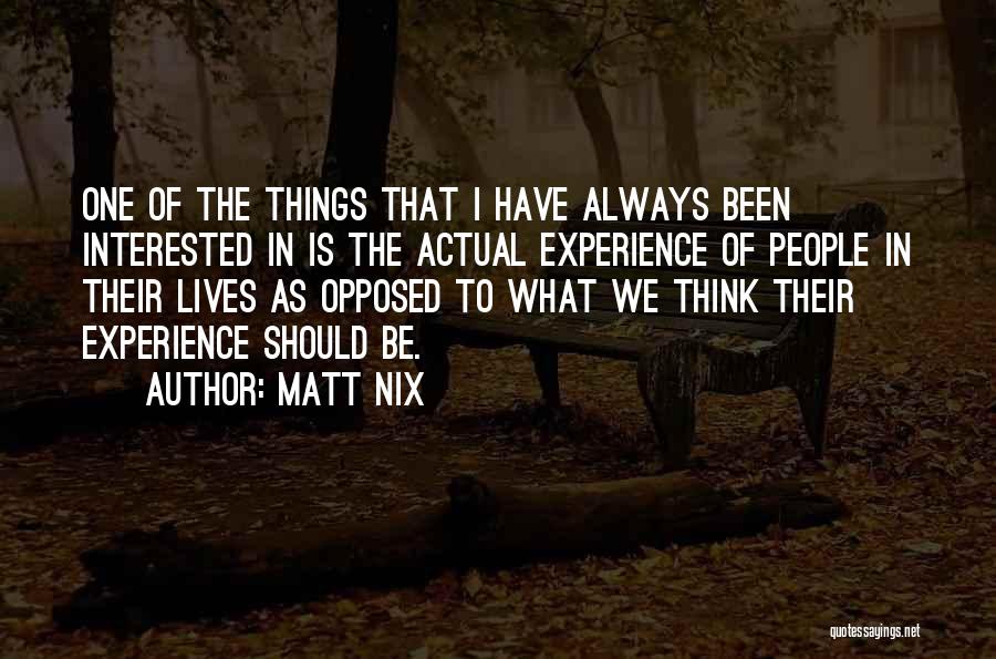 Matt Nix Quotes 702592