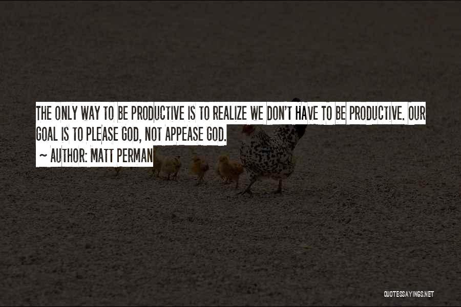 Matt Perman Quotes 362894