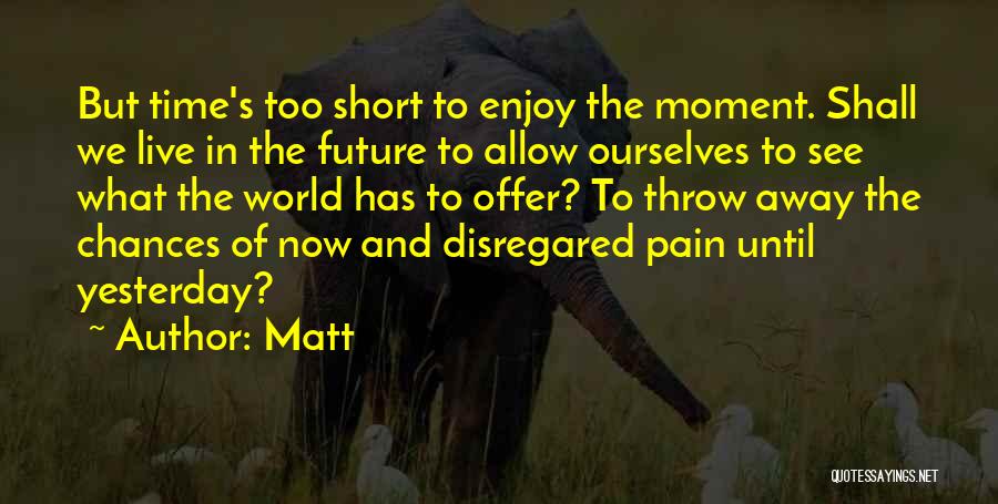 Matt Quotes 1951986 Matt Quotes 1951986