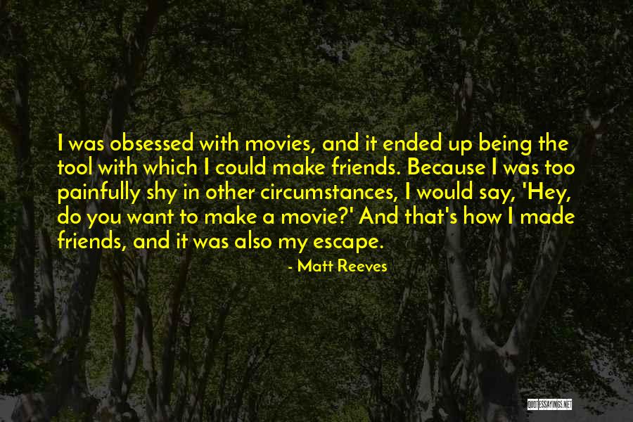 Matt Reeves Quotes 197584