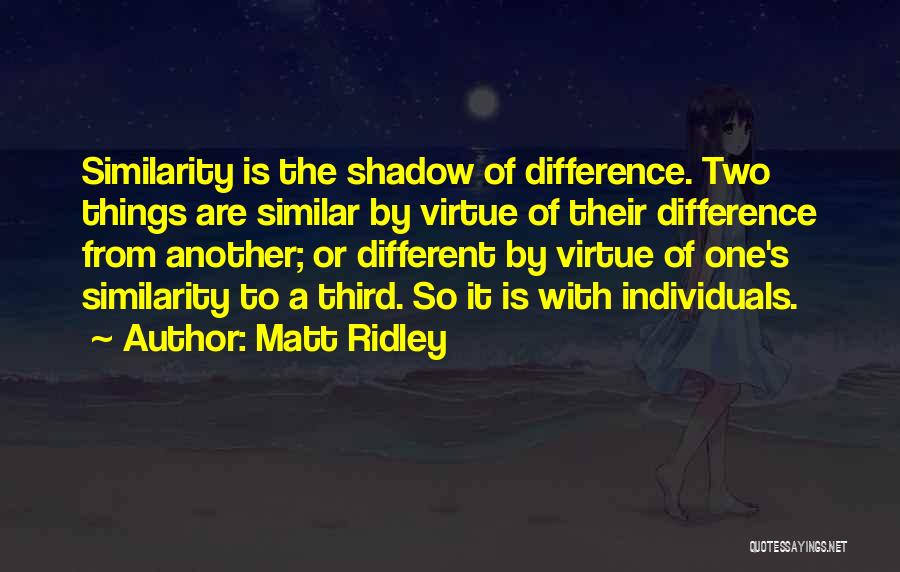 Matt Ridley Quotes 1677422