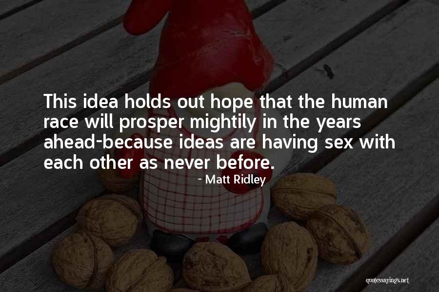 Matt Ridley Quotes 1888425 Matt Ridley Quotes 1888425