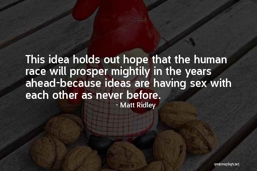 Matt Ridley Quotes 1888425