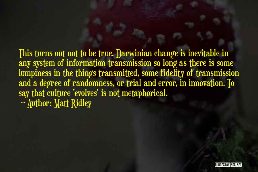 Matt Ridley Quotes 680036