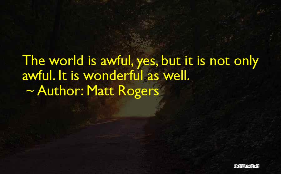 Matt Rogers Quotes 1091037