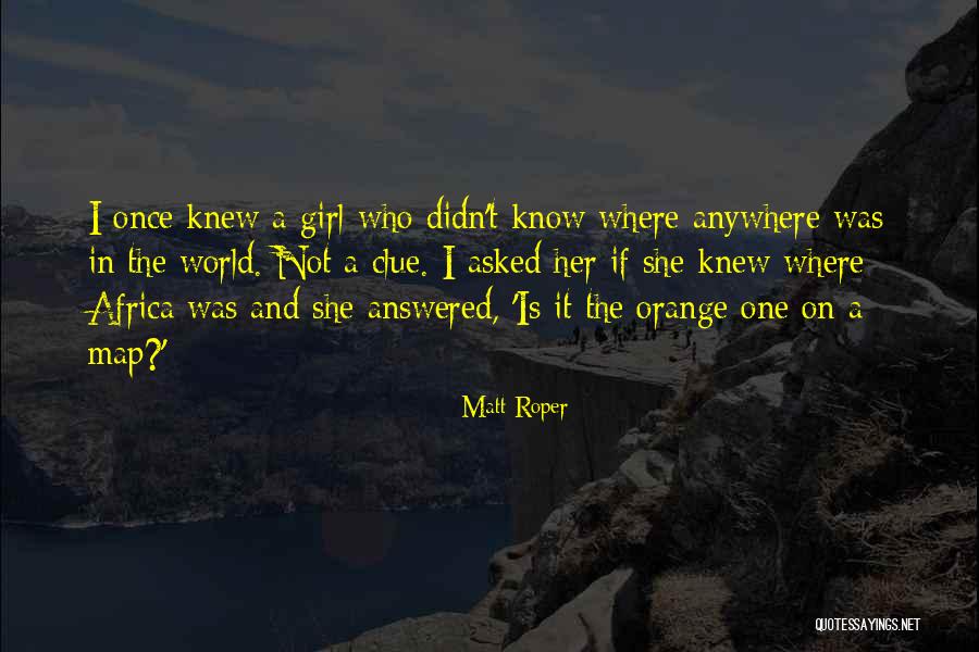Matt Roper Quotes 1118134 Matt Roper Quotes 1118134