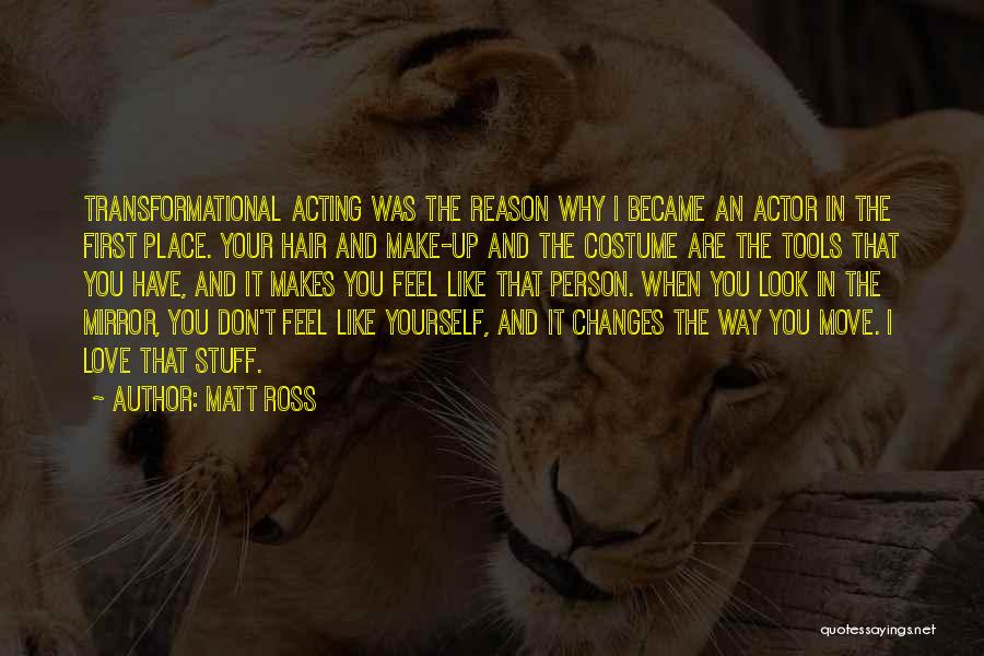 Matt Ross Quotes 1809427