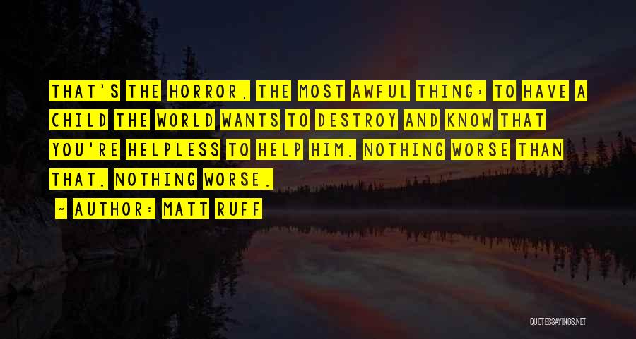 Matt Ruff Quotes 1122383