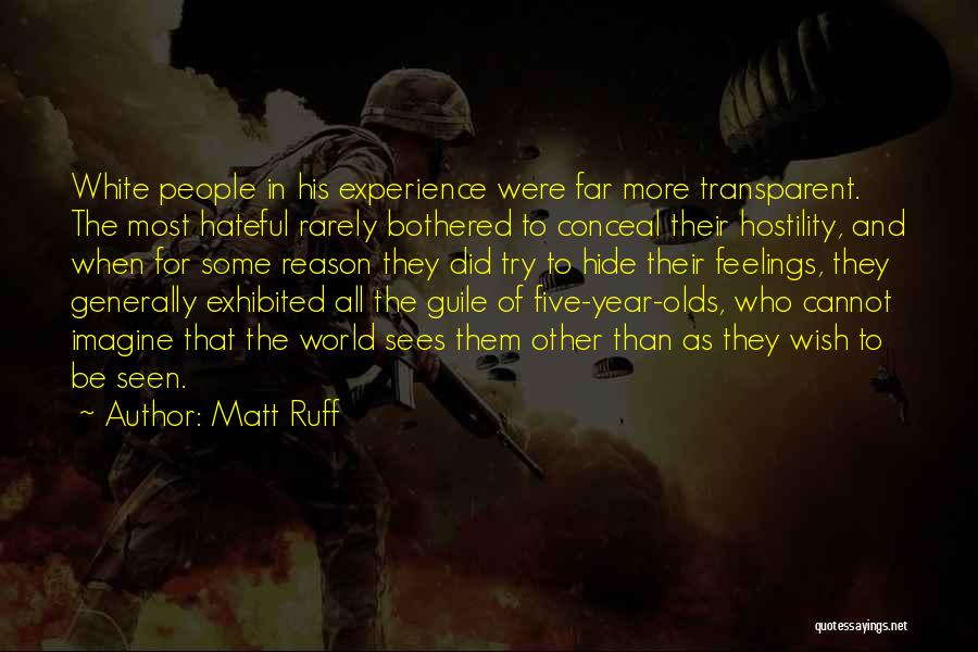 Matt Ruff Quotes 538535