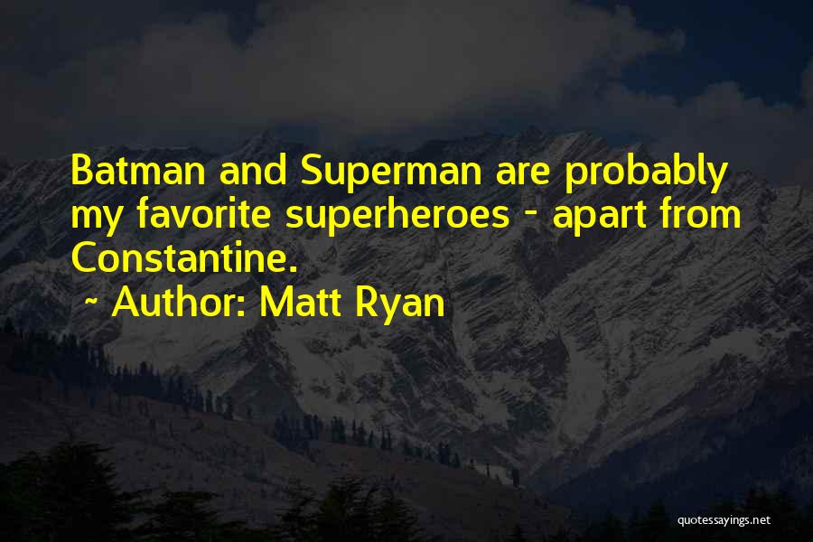 Matt Ryan Quotes 659838