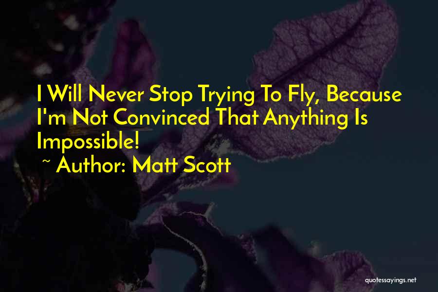 Matt Scott Quotes 1621465