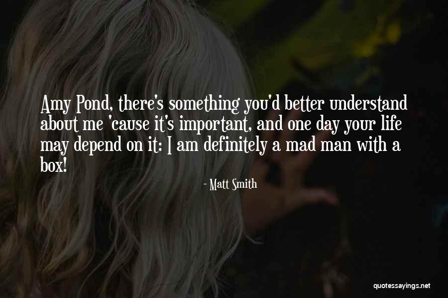 Matt Smith Quotes 2255981