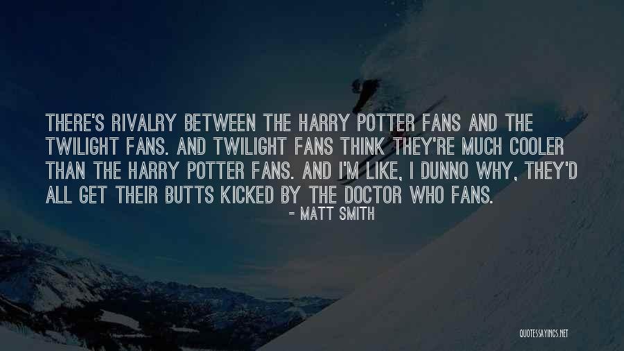 Matt Smith Quotes 700519 Matt Smith Quotes 700519