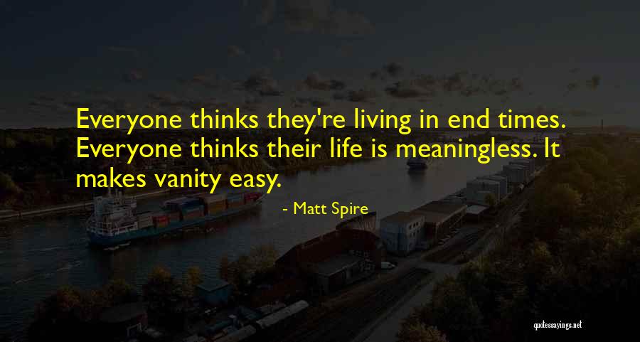 Matt Spire Quotes 686727