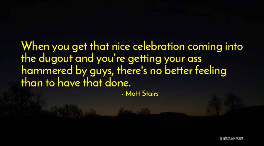 Matt Stairs Quotes 269885 Matt Stairs Quotes 269885