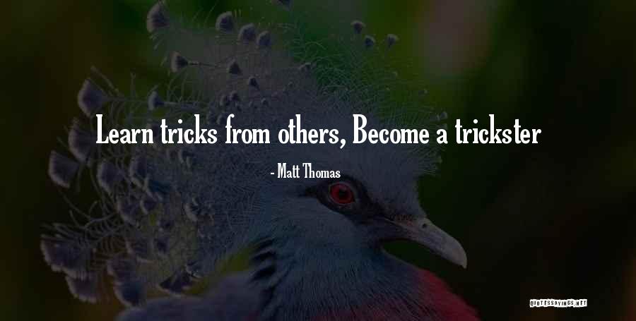 Matt Thomas Quotes 747227 Matt Thomas Quotes 747227