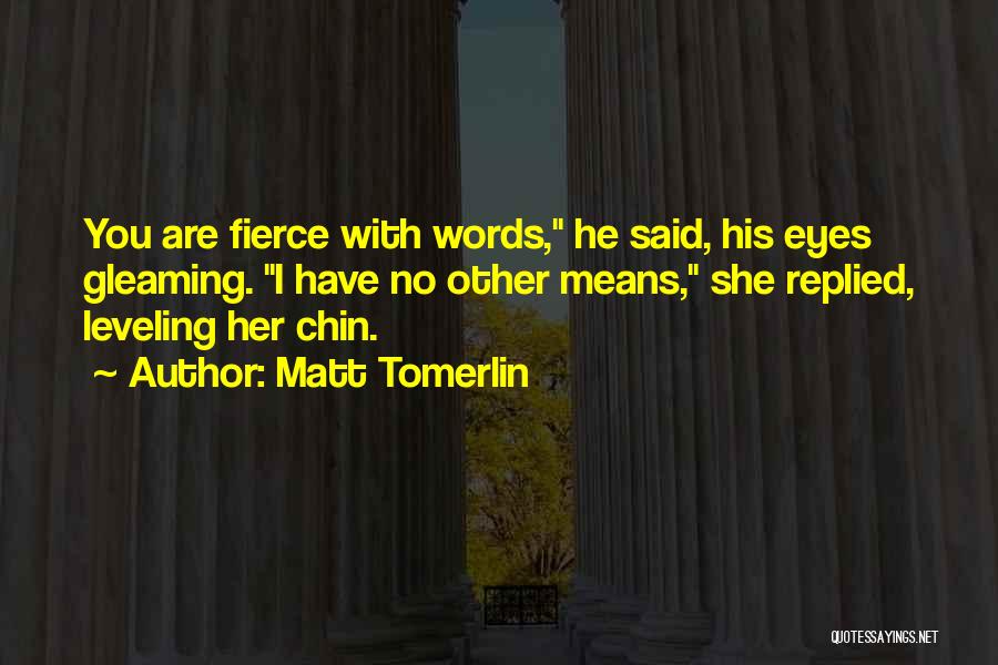 Matt Tomerlin Quotes 1412035