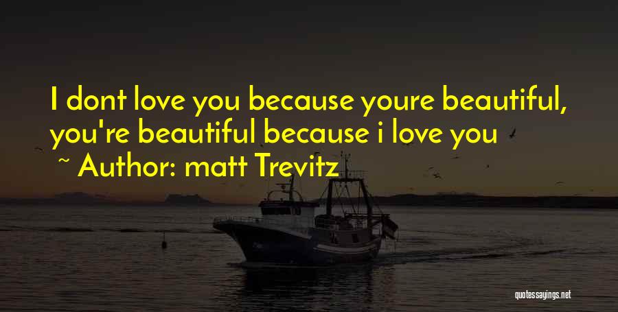 Matt Trevitz Quotes 1224356