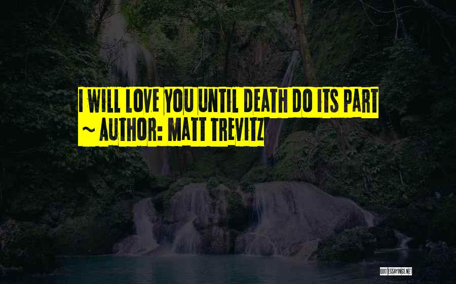 Matt Trevitz Quotes 956288