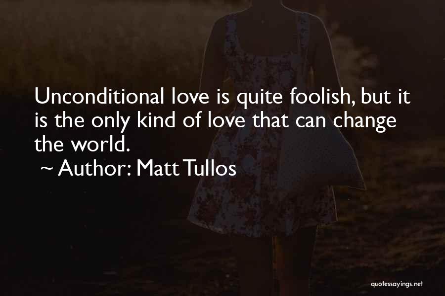 Matt Tullos Quotes 287322