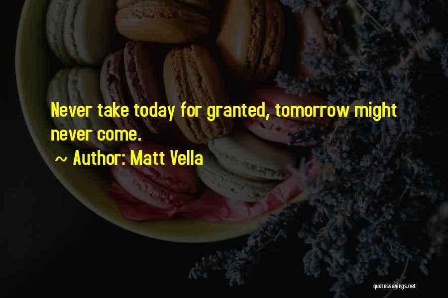 Matt Vella Quotes 879472