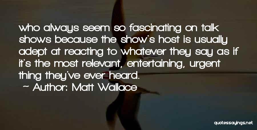 Matt Wallace Quotes 205248