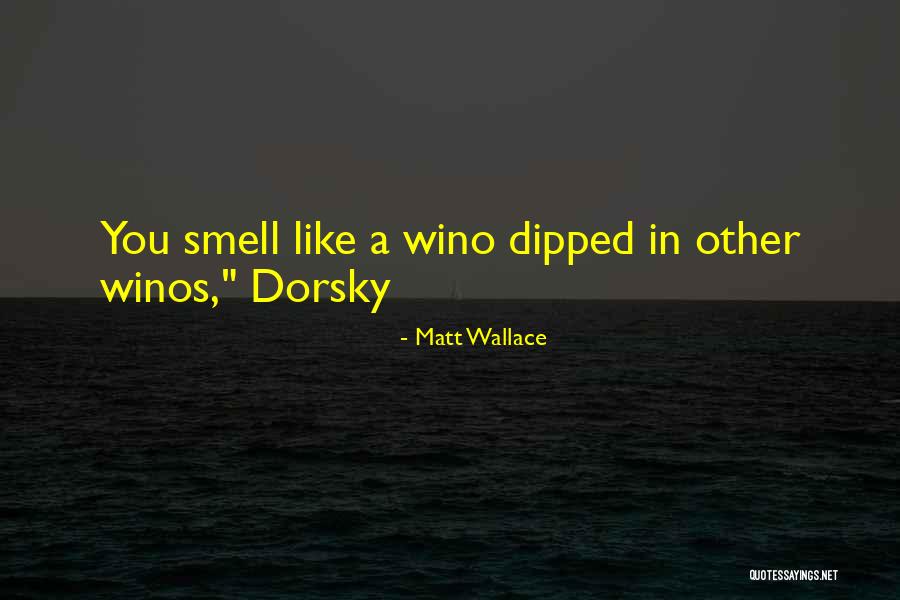 Matt Wallace Quotes 2209799 Matt Wallace Quotes 2209799