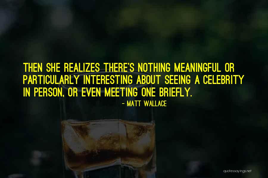 Matt Wallace Quotes 525857