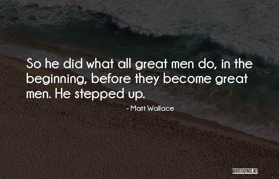 Matt Wallace Quotes 542776