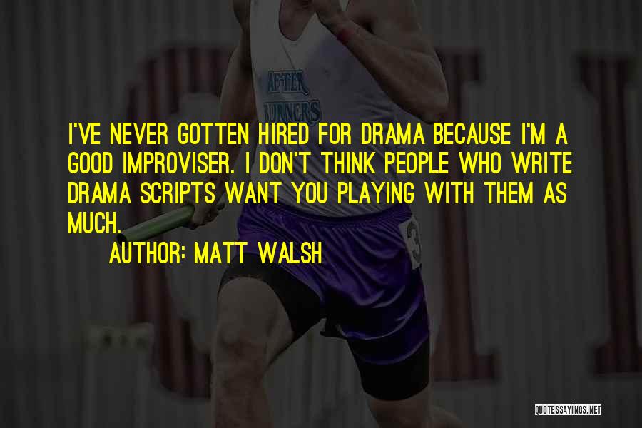 Matt Walsh Quotes 1518724