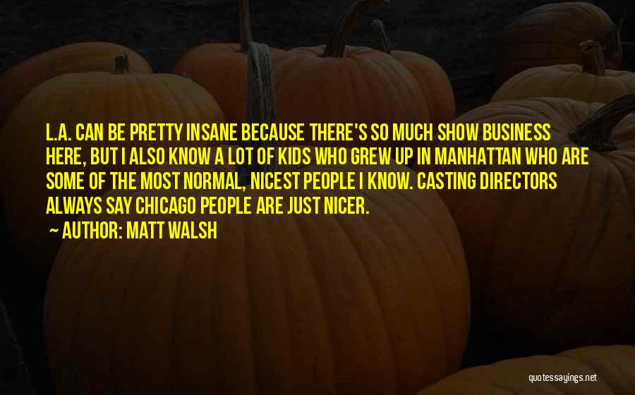 Matt Walsh Quotes 1890466