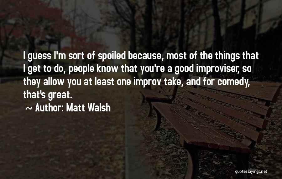 Matt Walsh Quotes 496655