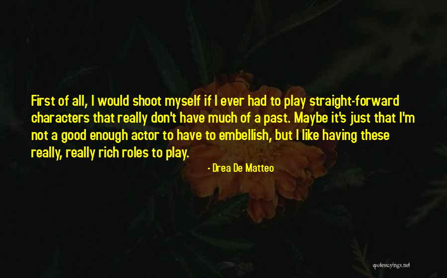 Matteo Do Quotes By Drea De Matteo