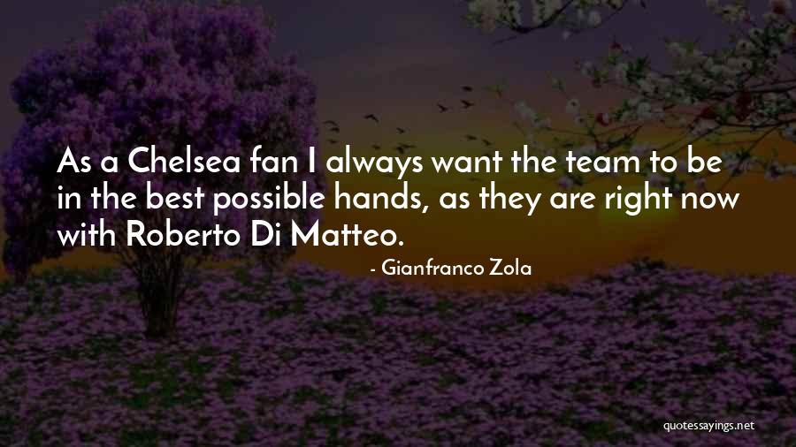 Matteo Do Quotes By Gianfranco Zola